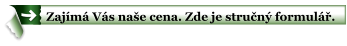 Zajímá Vás naše cena. Zde je stručný formulář.